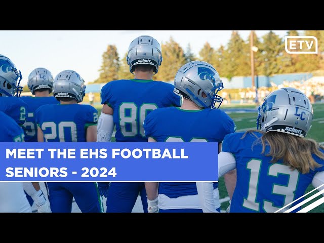 Meet the EHS Football Seniors - 2024