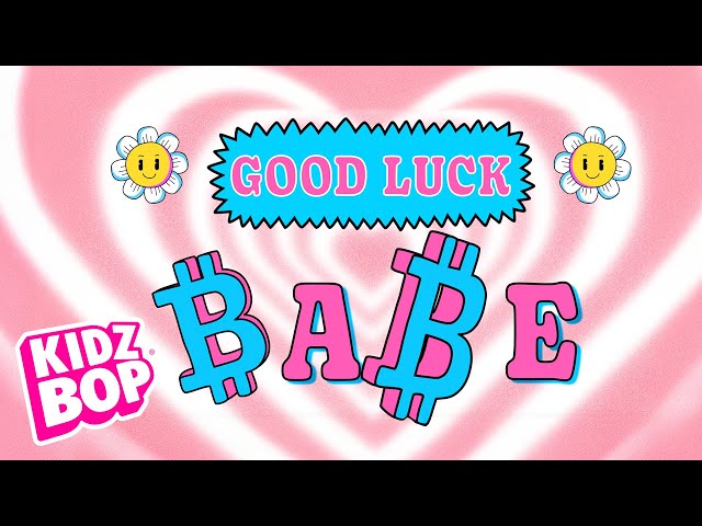 KIDZ BOP Kids - Good Luck, Babe! (Lyric Video)