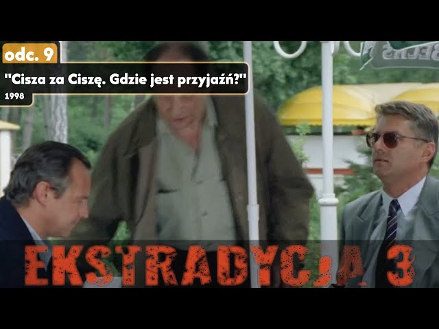 EKSTRADYCJA 3 - odc.9: Cisza za Ciszę. Gdzie jest przyjaźń?