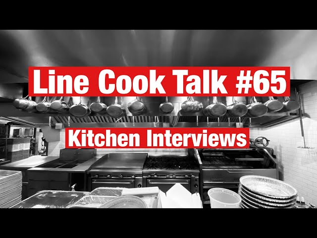 Line Cook Talk #65 | Kitchen Interviews