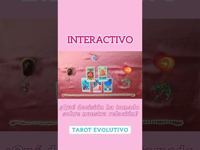 ¿QUÉ DECISIÓN HA TOMADO SOBRE NUESTRA RELACIÓN? 🤔 - TAROT INTERACTIVO EVOLUTIVO