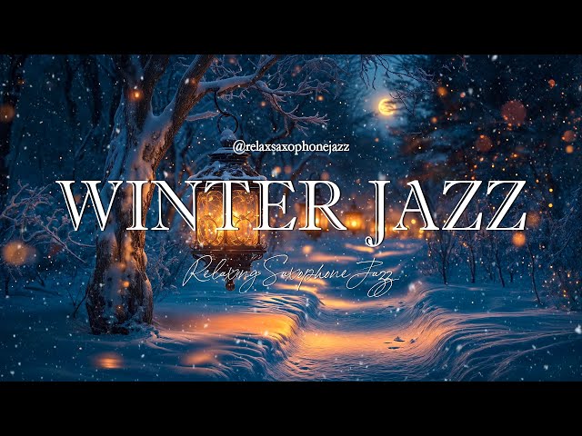 Winter Night Jazz - Relaxing Saxophone Jazz & Snowfall for Stress Relief - Jazz Instrumental Music