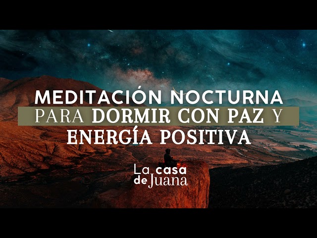 MEDITACIÓN NOCTURNA PARA DORMIR CON PAZ Y ENERGÍA POSITIVA