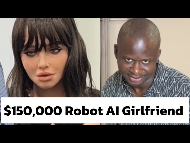 $150,000 Robot AI Girlfriend