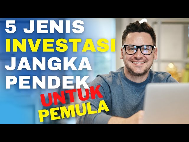 5 Jenis Investasi Jangka Pendek untuk Pemula