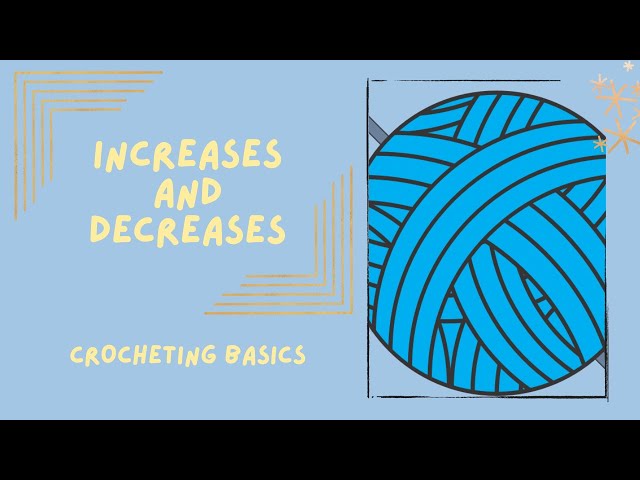 Crochet Tutorial: Increases and Decreases