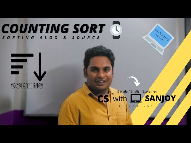 Counting Sort (explained)| Algorithm and Programming | Bangla / English | Sanjoy Ghosh