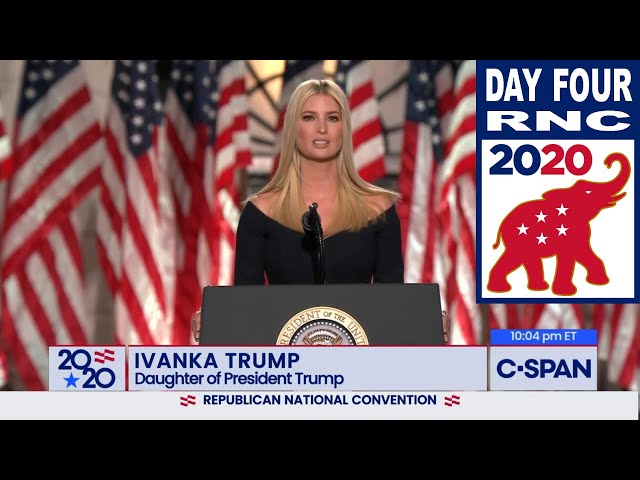 Ivanka Trump: DAY 4 of GOP convention August 27, 2020