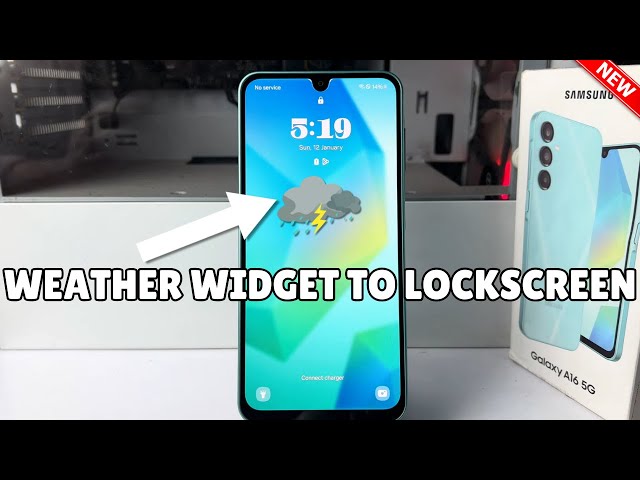 Galaxy A16: How to Add Weather Widget to Lock Screen Samsung