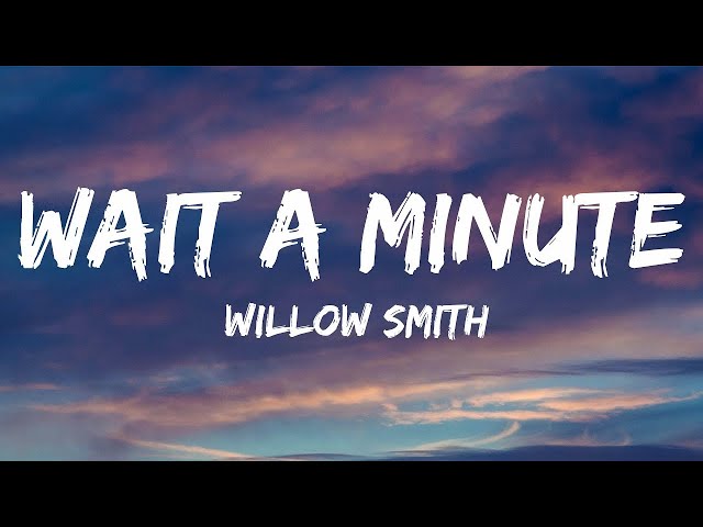 Willow Smith - Wait a Minute! (Lyrics)  | 1 Hour Popular Music Hits Lyrics ♪