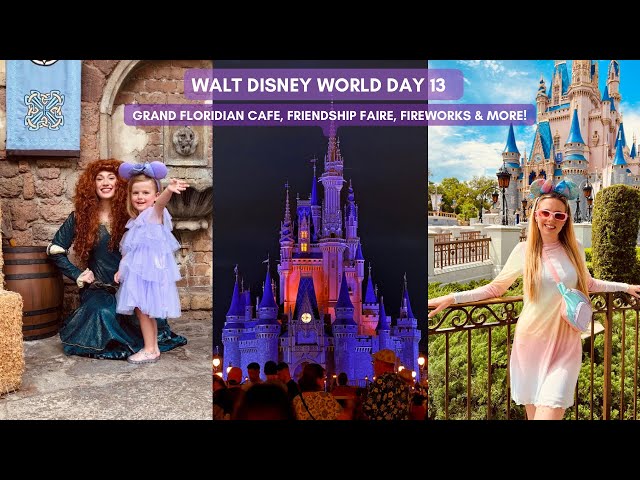 WALT DISNEY WORLD DAY 13 - GRAND FLORIDIAN CAFE BRUNCH, MICKEY’S FRIENDSHIP FAIRE, FIREWORKS & MORE!