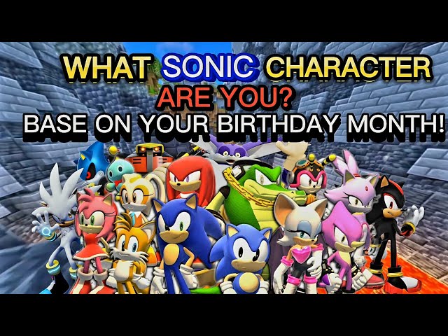 Do You Know What Sonic Character YOU ARE⁉️ (BASE ON YOUR BIRTHDAY MONTH)