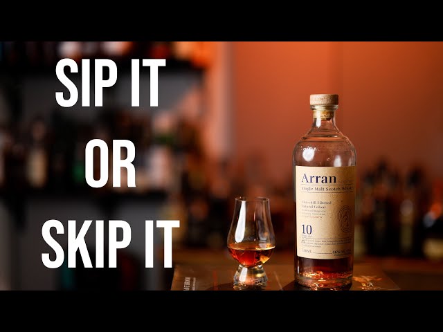 Sip It or Skip It: Arran 10