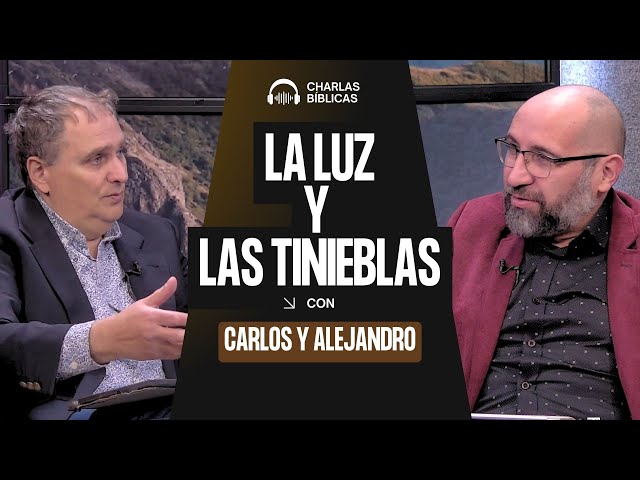 La luz y las tinieblas // Charlas Bíblicas