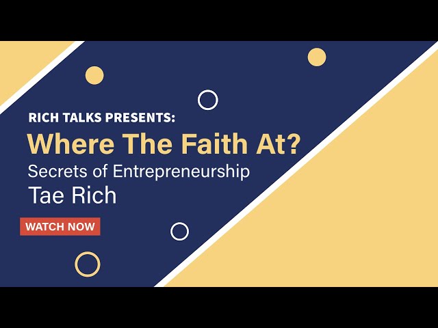 Rich Talks: Where the faith at?