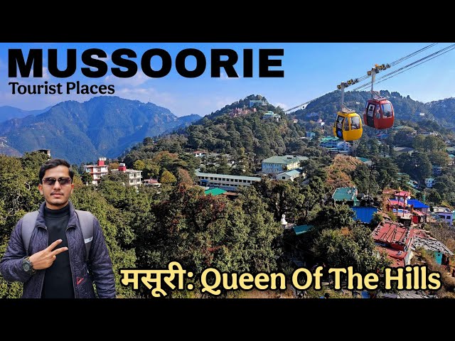 Mussoorie Tourist Places Complete Tour Guide |Mussoorie Hill Station Uttarakhand | Mussoorie Trip