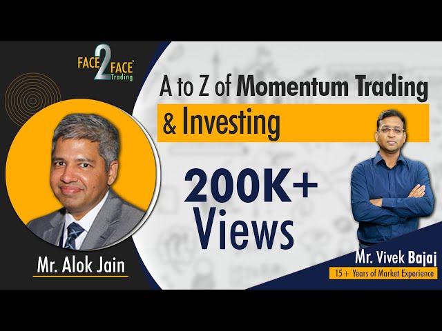 A to Z of Momentum Trading and Investing #Face2Face with Alok Jain