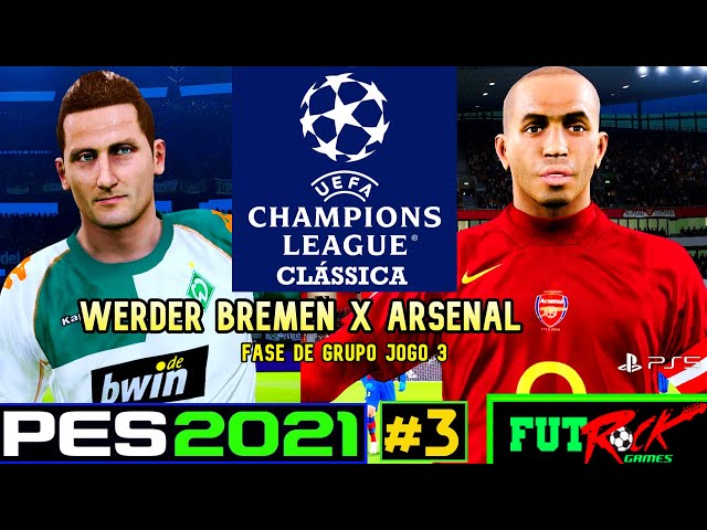 PES 2021 - CHAMPIONS LEAGUE CLÁSSICA NO LENDA - WERDER BREMEN x ARSENAL  - FASE DE GRUPOS - JOGO 3