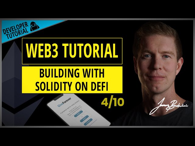 Web3 Tutorial - 4. Building With Solidity On DeFi