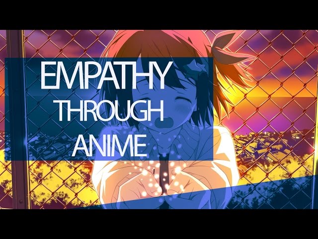 Gaining Empathy Through Anime