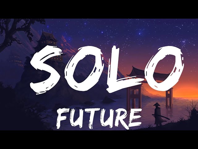 Future - Solo | Lyrics Video (Official)