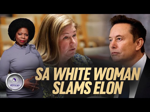 South African White Woman Slams Elon Musk For Trying To Get Trump To Punish Country Over Lies