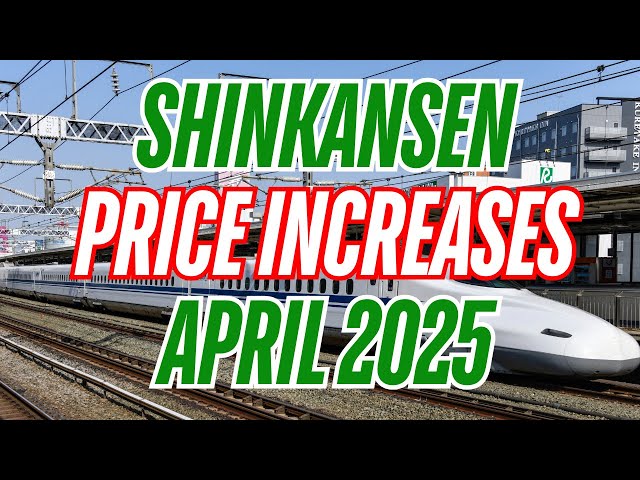 Shinkansen prices will change in April 2025 | Everything You Need To Know