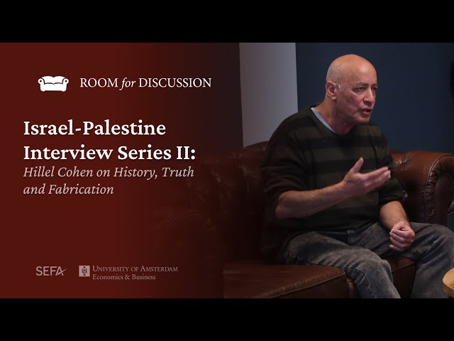 Israel-Palestine Interview Series II: Hillel Cohen on History, Truth and Fabrication