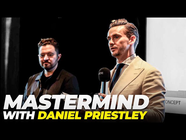 Daniel Priestley: Roadmap to a Multi-Million-Dollar Business