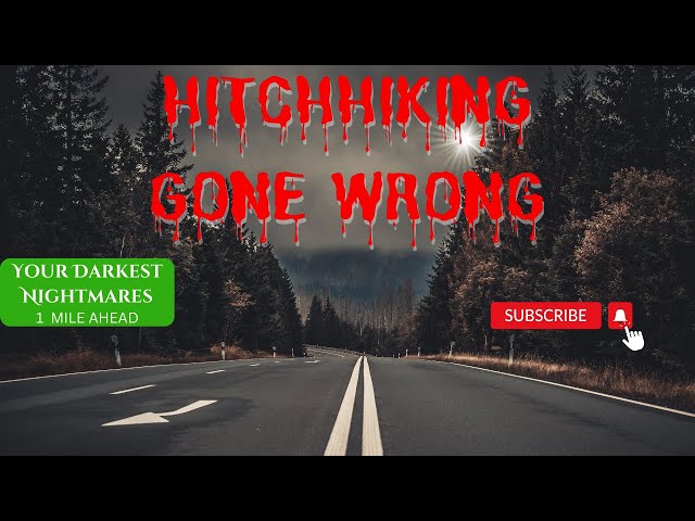 FIVE Terrifying TRUE Stories of Hitchhiking Gone Wrong