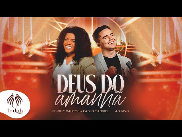 Kemilly Santos e Pablo Gabriel | Deus do Amanhã [Clipe Oficial]