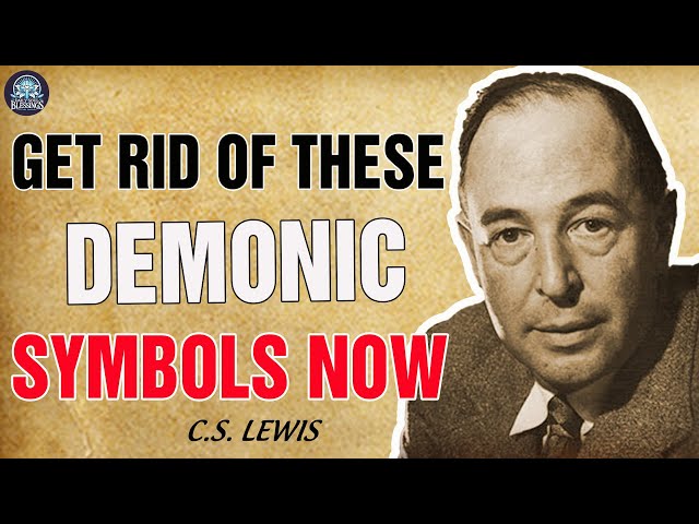 C.S Lewis: 6 Demonic Symbols You Didn’t Know Are Cursing Your Life, REMOVE THEM NOW!