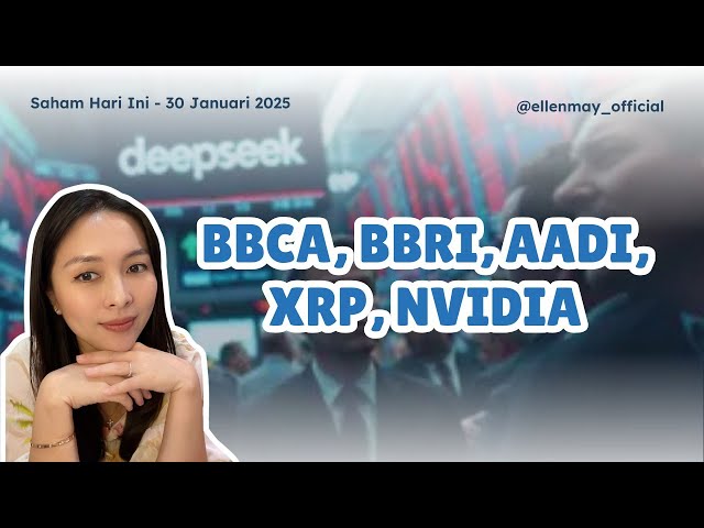 Saham Hari Ini 30 Jan 2025: BBCA, BBRI, AADI, XRP, NVIDIA