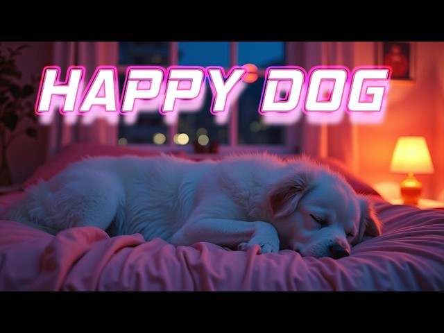 🐶 Music to Heal Your Dog's Stress 🍄HAPPY DOG relaxing all day - Healing Dog New