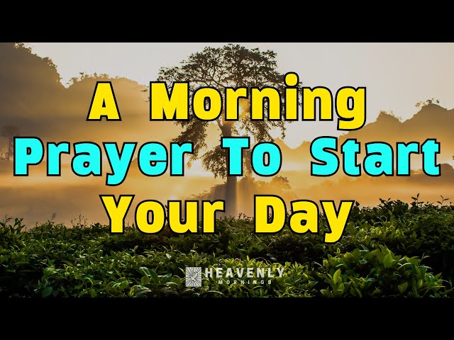 Blessed Morning Prayer: Start Your Day with God's Love and Guidance | The BEST MORNING PRAYER