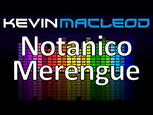 Kevin MacLeod: Notanico Merengue