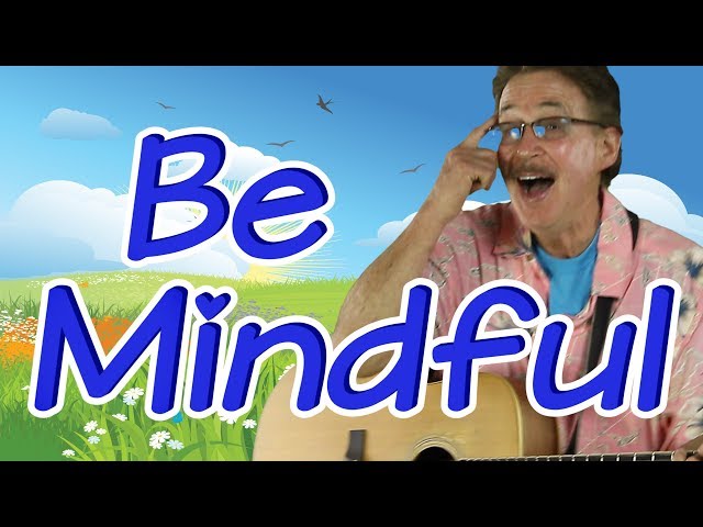 Be Mindful | Relaxation Song for Kids | Mindfulness | Jack Hartmann