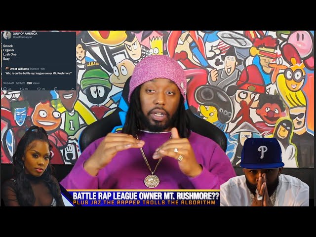 JAZ THE RAPPER TROLLS THE ALGORITHM + BATTLE RAP LEAGUE OWNER MT. RUSHMORE  + URL NEXUS PREDICTIONS!