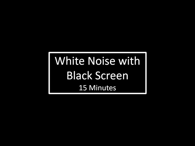 15 Minutes of White Noise with a Black Screen