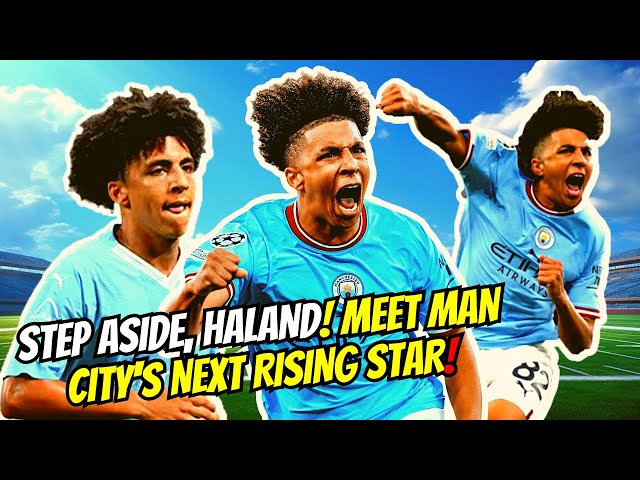 Step Aside, Haaland! Meet Man City's Next Rising Star!