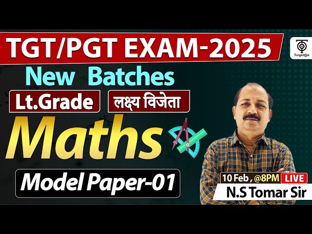 TGT/PGT Exam - 2025 | Math's | Lt Grade | लक्ष्य विजेता बैच | Model Paper 01 | NS Tomar Sir