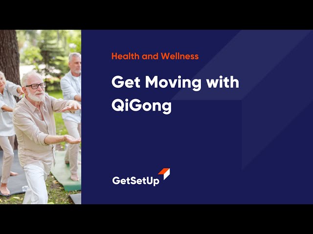 Get Moving with QiGong, Classes designed for older adults.