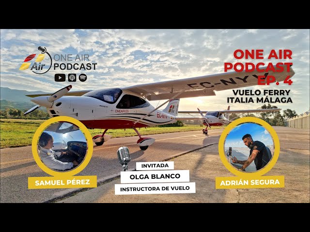 Vuelo ferry Italia - Málaga con Olga Blanco | EP. 4 | One Air Podcast