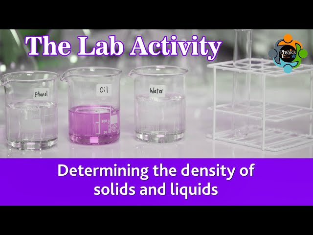 Determining the density of solids and liquids. The Lab Activity