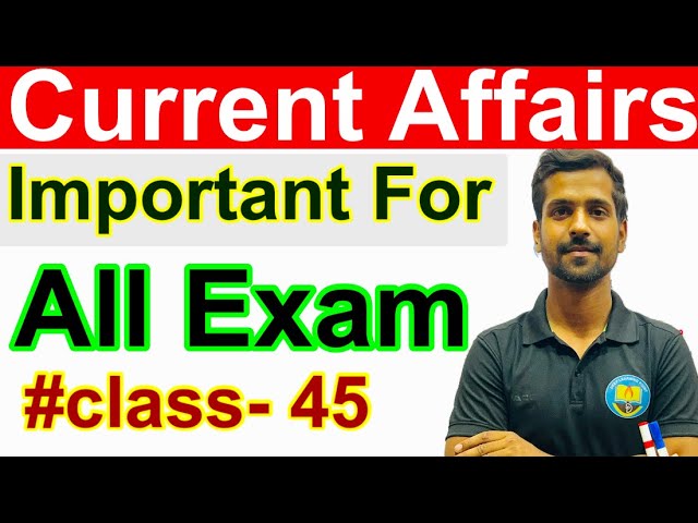 Class-45 Current Affairs for all Exam by Deepak Sir. #gk #gs for SSC PCS . Current Affairs