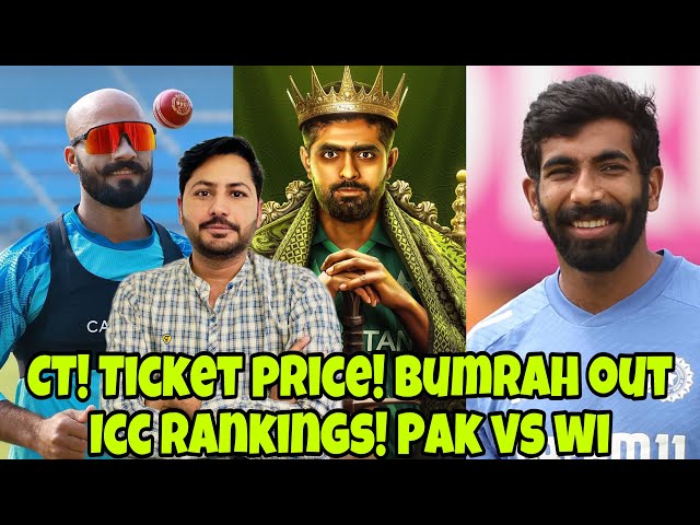 CHAMPIONS TROPHY 2025! Bumrah's Injury Setback! Ticket Prices Revealed! ICC Rankings! Pak vs WI