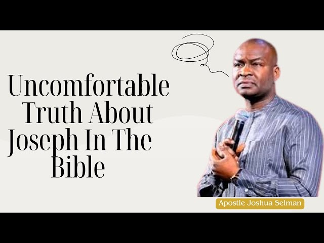 Uncomfortable Truth About Joseph in the Bible - Apostle Joshua Selman