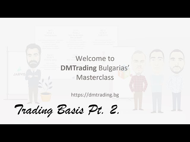 Trading Basis - Part 2 [DMT Bulgaria Masterclass]