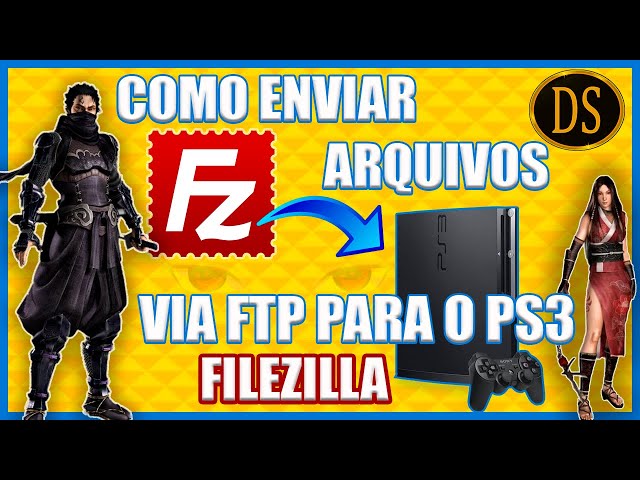 COMO ENVIAR ARQUIVOS VIA FTP PARA O PS3.