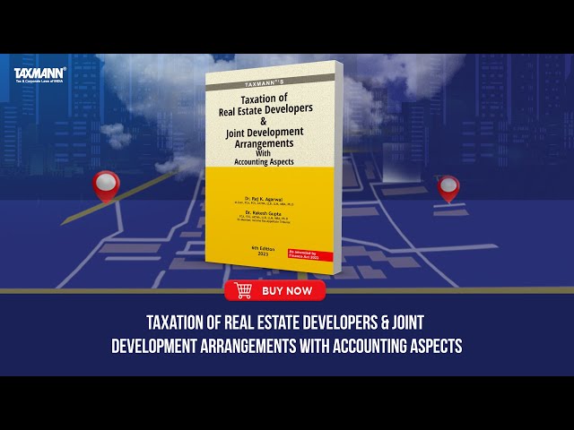 Taxmann's Taxation of Real Estate Developers & Joint Development Arrangements with Accounting Aspect